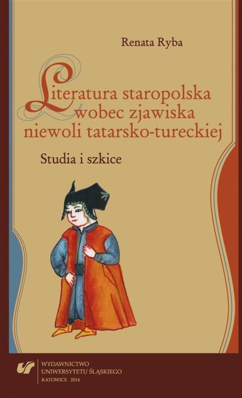 Literatura staropolska wobec zjawiska niewoli... Literatura staropolska wobec zjawiska niewoli...
