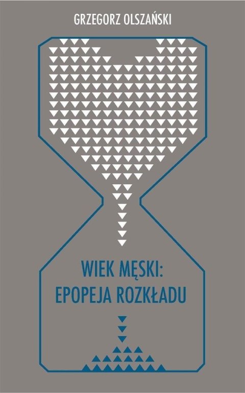 Wiek męski: epopeja rozkładu Wiek męski: epopeja rozkładu