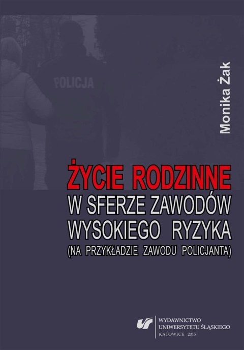 Życie rodzinne w sferze zawodów wysokiego ryzyka.. Życie rodzinne w sferze zawodów wysokiego ryzyka..