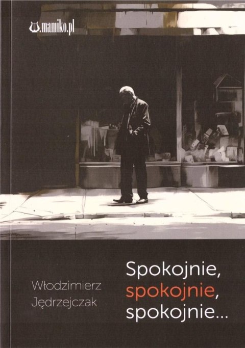Spokojnie, spokojnie, spokojnie Spokojnie, spokojnie, spokojnie