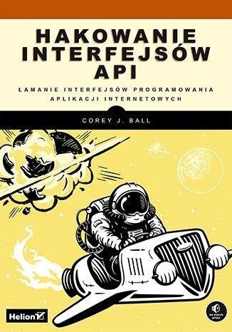 Hakowanie interfejsów API. Łamanie interfejsów... Hakowanie interfejsów API. Łamanie interfejsów...