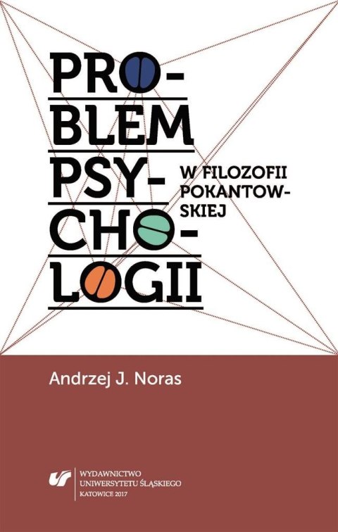 Problem psychologii w filozofii pokantowskiej Problem psychologii w filozofii pokantowskiej