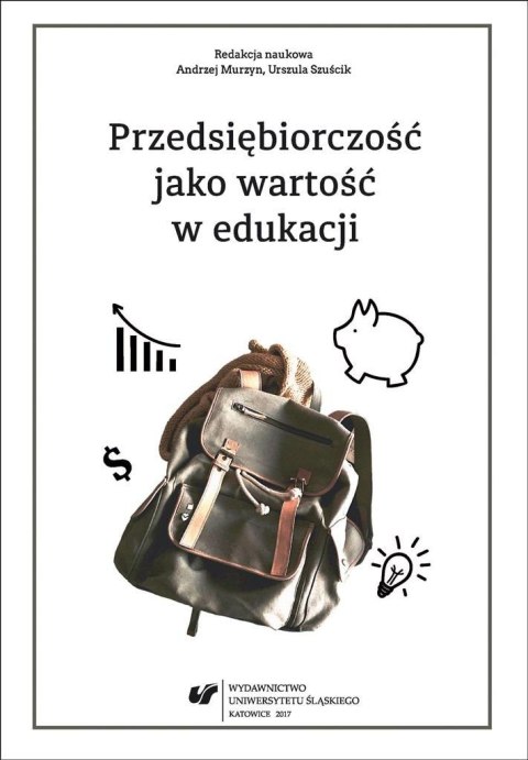 Przedsiębiorczość jako wartość w edukacji Przedsiębiorczość jako wartość w edukacji