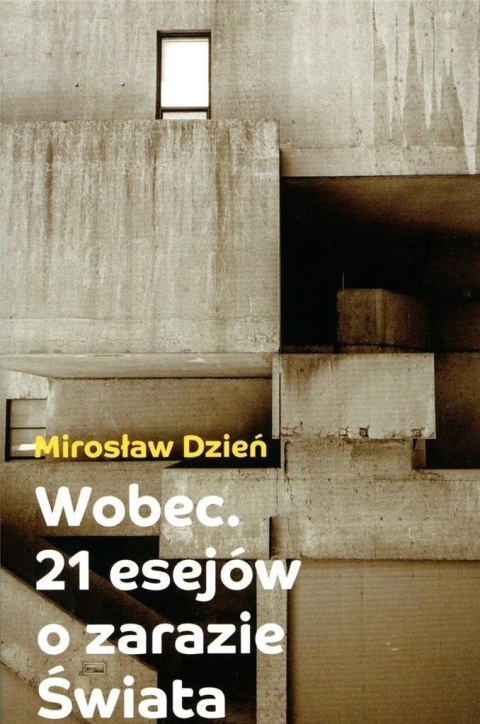 Wobce. 21 esejów o zarazie Świata Wobce. 21 esejów o zarazie Świata