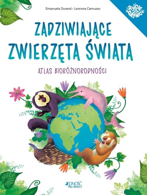 Zadziwiające zwierzęta świata. Atlas Zadziwiające zwierzęta świata. Atlas
