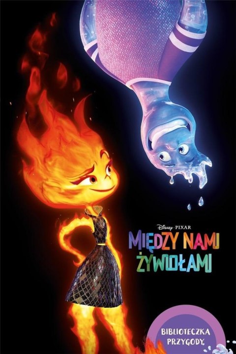 Disney Pixar. Między nami żywiołami Disney Pixar. Między nami żywiołami
