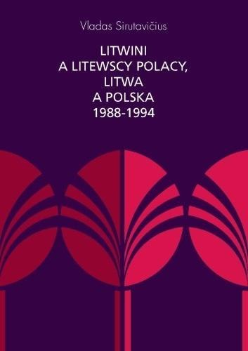 Litwini a litewscy Polacy, Litwa a Polska... Litwini a litewscy Polacy, Litwa a Polska...