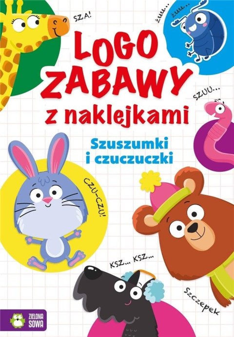Logozabawy z naklejkami. Szuszumki i czuczuczki Logozabawy z naklejkami. Szuszumki i czuczuczki