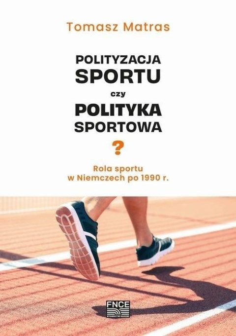 Polityzacja sportu czy polityka sportowa? Polityzacja sportu czy polityka sportowa?