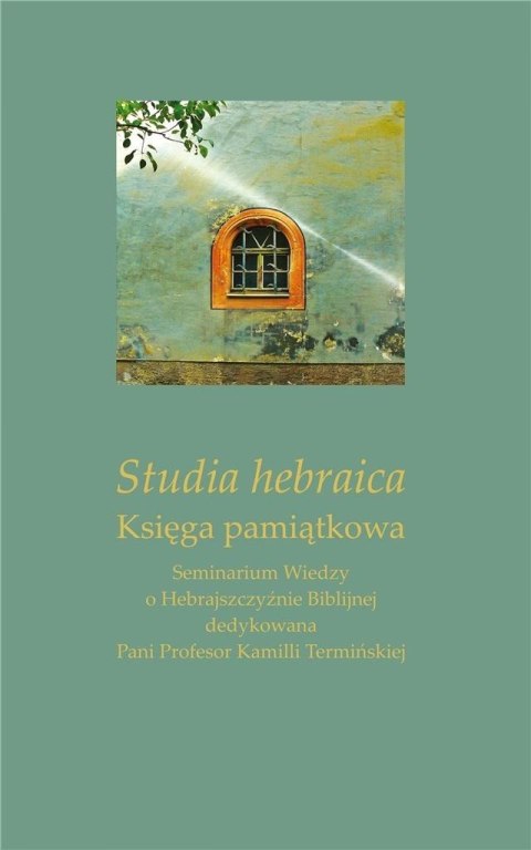 Studia hebraica. Księga pamiątkowa Studia hebraica. Księga pamiątkowa