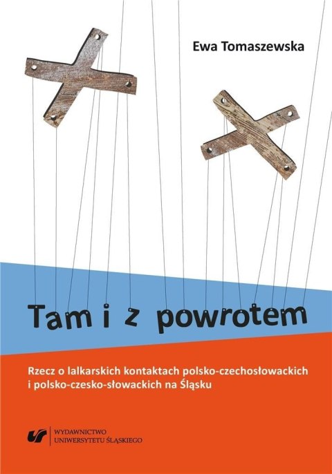 Tam i z powrotem. Rzecz o lalkarskich kontaktach.. Tam i z powrotem. Rzecz o lalkarskich kontaktach..
