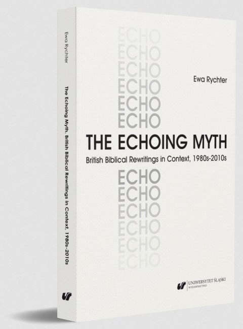 The Echoing Myth. British Biblical Rewritings in.. The Echoing Myth. British Biblical Rewritings in..