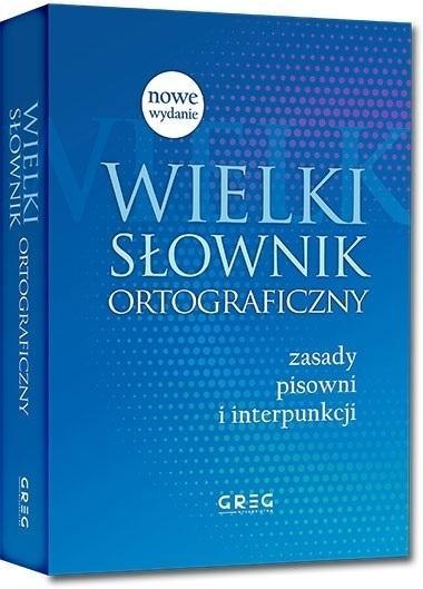 Wielki słownik ortograficzny Wielki słownik ortograficzny