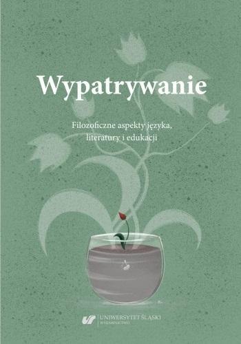 Wypatrywanie. Filozoficzne aspekty języka.. Wypatrywanie. Filozoficzne aspekty języka..