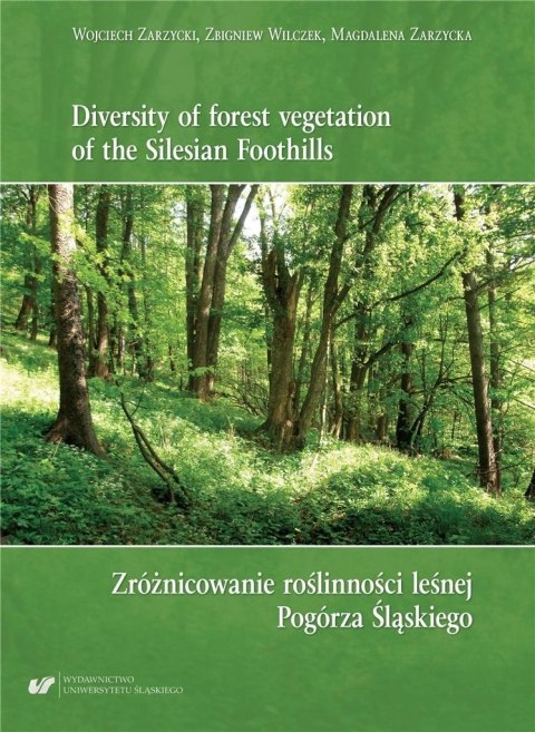 Zróżnicowanie roślinności leśnej Pogórza Śląskiego Zróżnicowanie roślinności leśnej Pogórza Śląskiego
