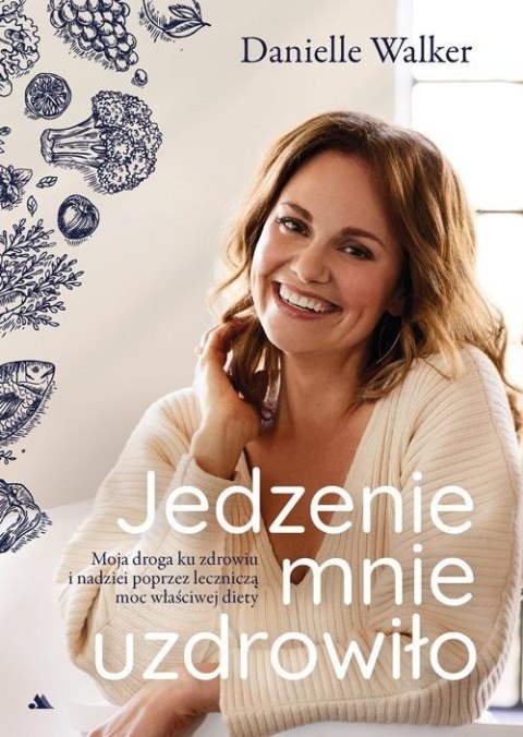 Jedzenie mnie uzdrowiło. Moja droga ku zdrowiu.. Jedzenie mnie uzdrowiło. Moja droga ku zdrowiu..
