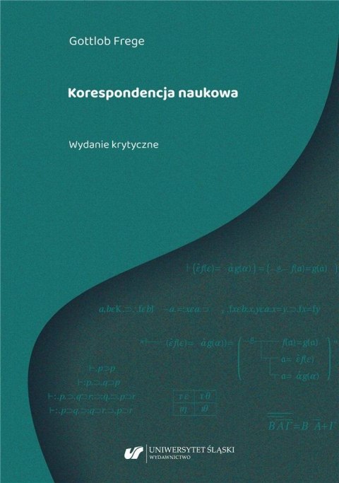 Gottlob Frege. Korespondencja naukowa Gottlob Frege. Korespondencja naukowa