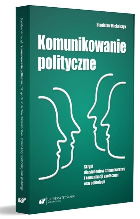 Komunikowanie polityczne. Skrypt dla studentów... Komunikowanie polityczne. Skrypt dla studentów...