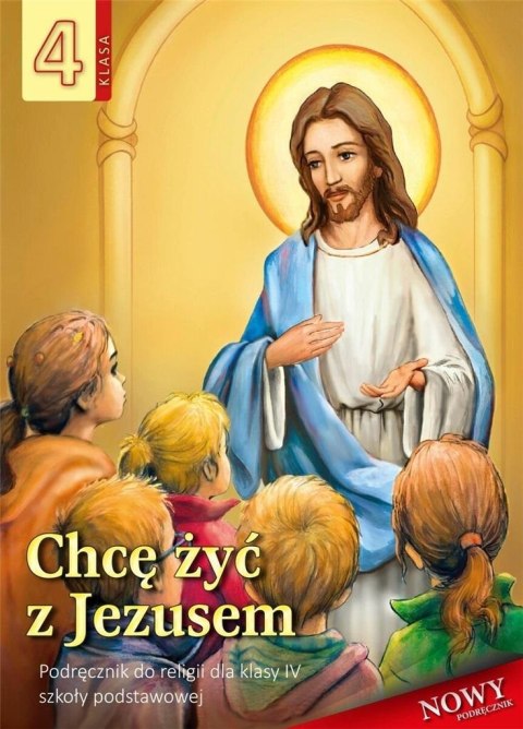 Religia SP 4 podr Chcę żyć z Jezusem Religia SP 4 podr Chcę żyć z Jezusem