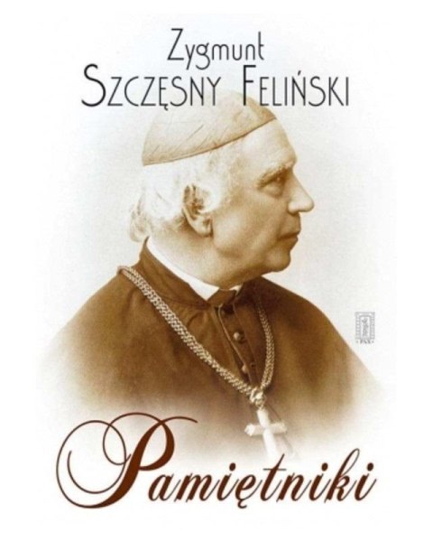 Zygmunt Szczęsny Feliński, Pamiętniki Zygmunt Szczęsny Feliński, Pamiętniki