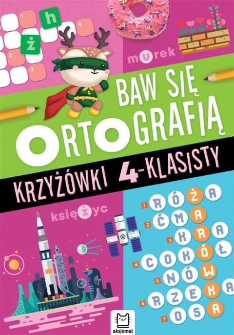 Baw się ortografią. Krzyżówki 4-klasisty Baw się ortografią. Krzyżówki 4-klasisty