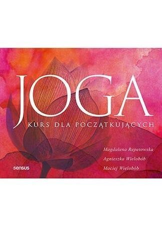 Joga. Kurs dla początkujących Joga. Kurs dla początkujących