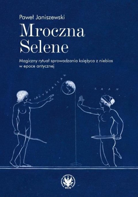 Mroczna Selene. Magiczny rytuał sprowadzania.. Mroczna Selene. Magiczny rytuał sprowadzania..