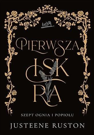 Pierwsza iskra. Seria Szept ognia i popiołu Pierwsza iskra. Seria Szept ognia i popiołu