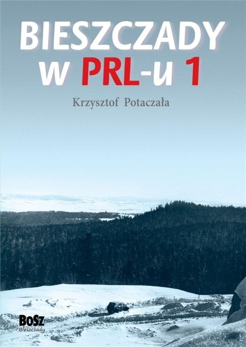 Bieszczady w PRL-u 1 Bieszczady w PRL-u 1