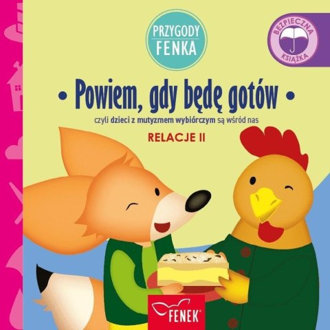 Przygody Fenka. Relacje 2. Powiem, gdy będę gotów Przygody Fenka. Relacje 2. Powiem, gdy będę gotów