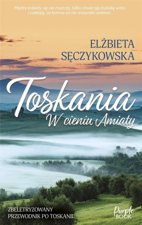 Toskania. W cieniu Amiaty Toskania. W cieniu Amiaty