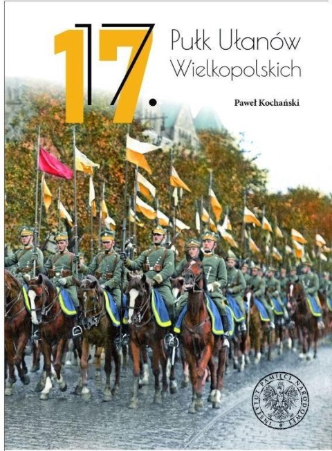 17 Pułk Ułanów Wielkopolskich 17 Pułk Ułanów Wielkopolskich