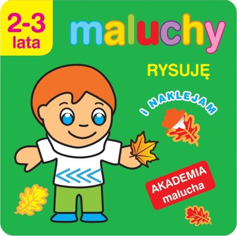 Akademia malucha.Maluchy. Rysuję i naklejam Akademia malucha.Maluchy. Rysuję i naklejam
