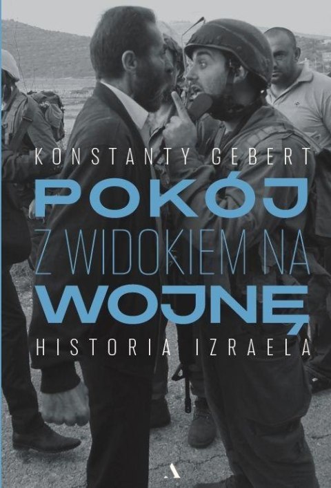 Pokój z widokiem na wojnę. Historia Izraela Pokój z widokiem na wojnę. Historia Izraela