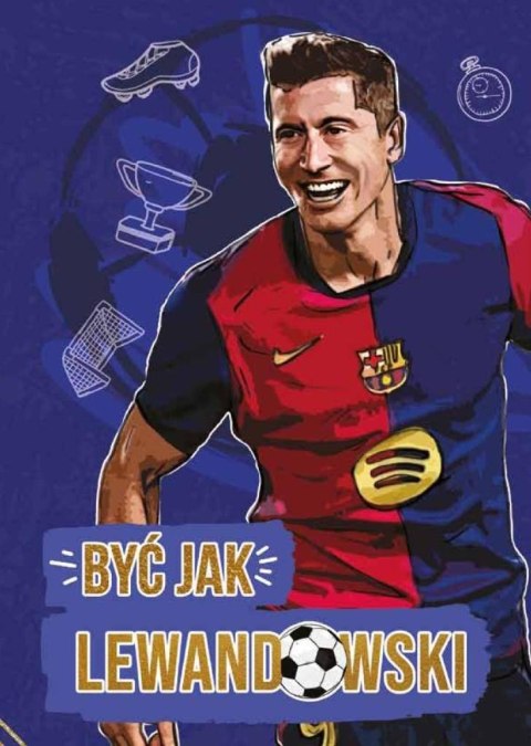 Być jak Lewandowski Być jak Lewandowski