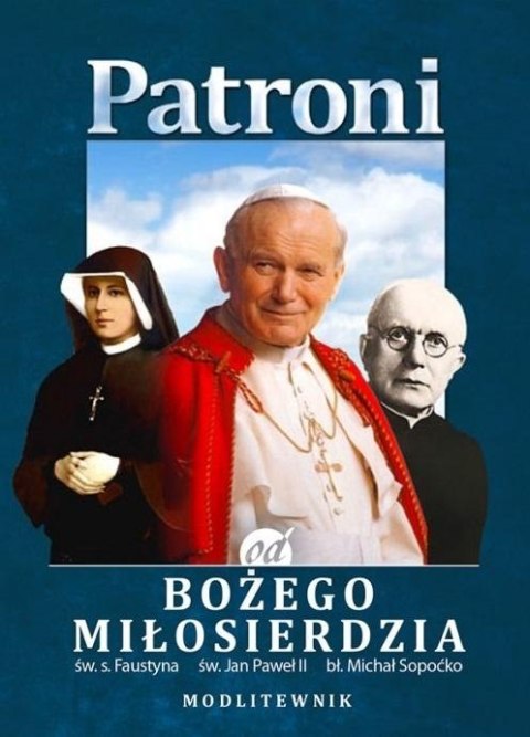Patroni od Bożego Miłosierdzia. św. Jan Paweł II.. Patroni od Bożego Miłosierdzia. św. Jan Paweł II..
