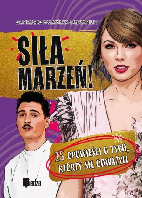 Siła marzeń! 25 opowieści o tych, którzy się... Siła marzeń! 25 opowieści o tych, którzy się...