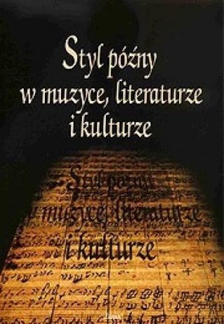 Styl późny w muzyce, literaturze i kulturze