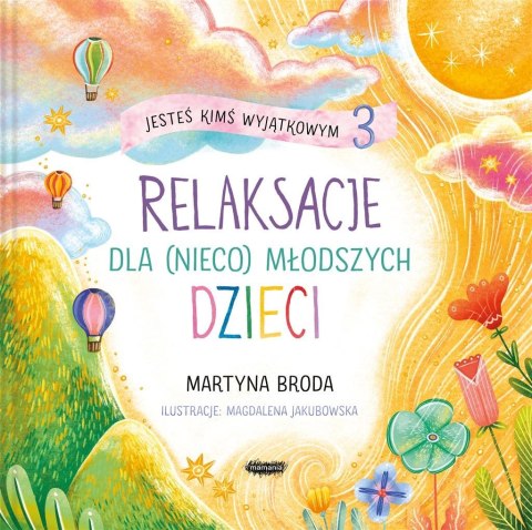 Jesteś kimś wyjątkowym 3. Relaksacje dla (nieco).. Jesteś kimś wyjątkowym 3. Relaksacje dla (nieco)..