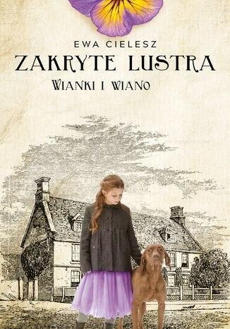 Zakryte lustra T.2 Wianki i wiano Zakryte lustra T.2 Wianki i wiano