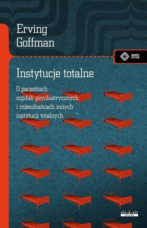 Instytucje totalne. Eseje o sytuacji społecznej... Instytucje totalne. Eseje o sytuacji społecznej...