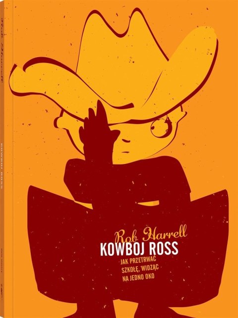 Kowboj Ross. Jak przetrwać szkołę Kowboj Ross. Jak przetrwać szkołę
