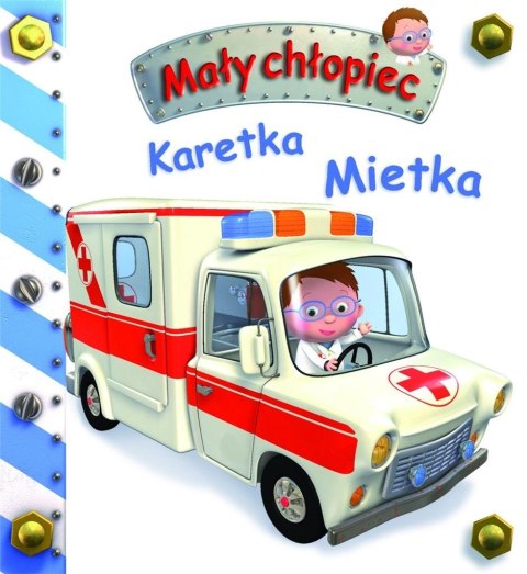 Mały chłopiec. Karetka Mietka Mały chłopiec. Karetka Mietka
