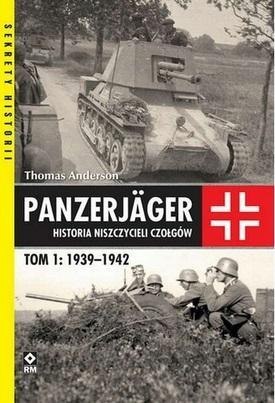 Panzerjager Historia niszczycieli czołgów T.1 Panzerjager Historia niszczycieli czołgów T.1