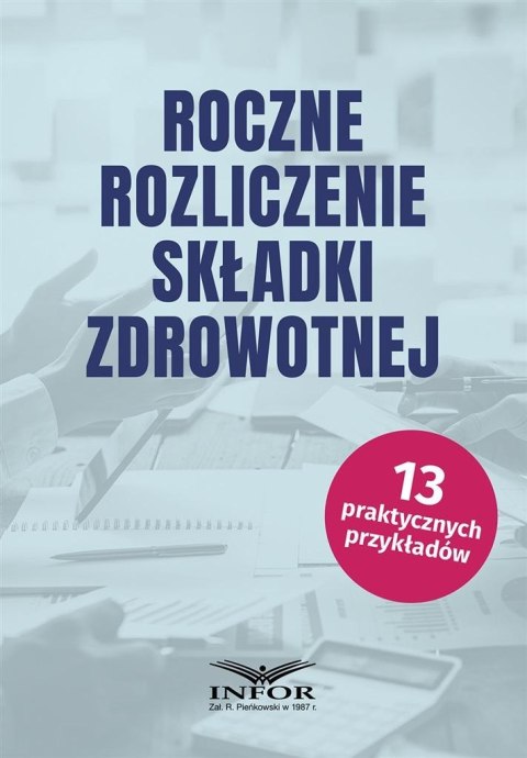 Roczne rozliczenie składki zdrowotnej Roczne rozliczenie składki zdrowotnej
