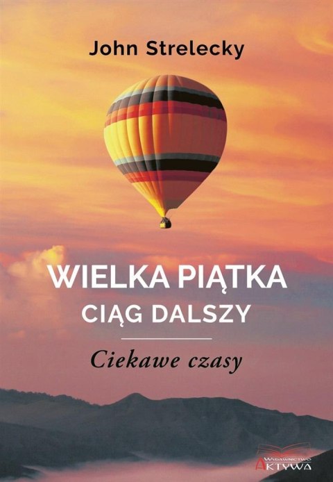 Wielka Piątka. Ciąg dalszy. Ciekawe czasy Wielka Piątka. Ciąg dalszy. Ciekawe czasy
