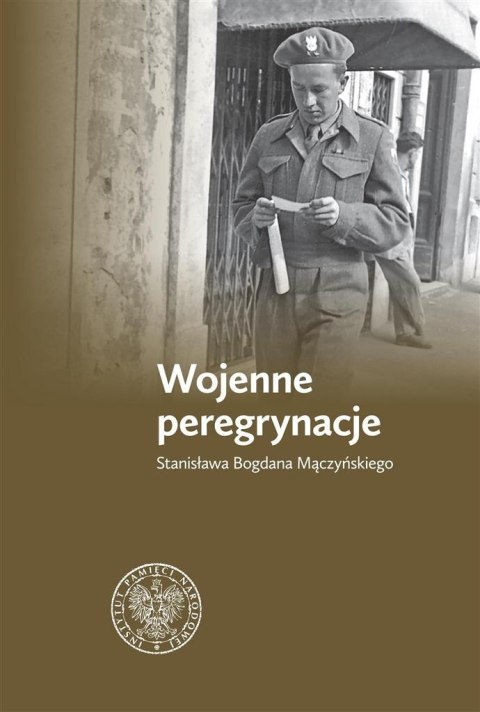 Wojenne peregrynacje Stanisława Bogdana Mączyń... Wojenne peregrynacje Stanisława Bogdana Mączyń...