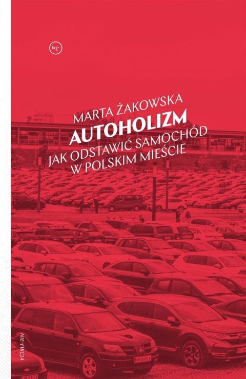 Autoholizm Jak odstawić samochód w polskim mieście Autoholizm Jak odstawić samochód w polskim mieście