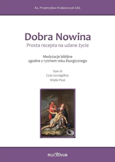 Dobra Nowina. Prosta recepta na udane życie T.3 Dobra Nowina. Prosta recepta na udane życie T.3
