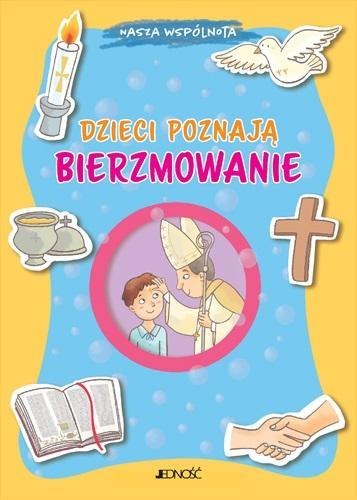 Dzieci poznają bierzmowanie Dzieci poznają bierzmowanie